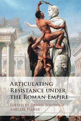Articulating Resistance Under the Roman Empire | Paperback | History 2