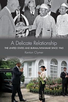 A Delicate Relationship: The United States and Burma/Myanmar Since 1945 by Clymer, Kenton | Hardcover | History 2