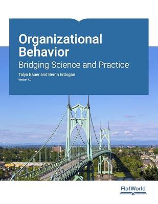 Organizational Behavior: Bridging Science and Practice Version 4.0 by Bauer; Erdogan | Paperback | Text 2