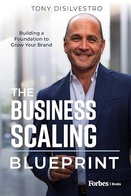 The Business Scaling Blueprint: Building a Foundation to Grow Your Brand by Disilvestro, Tony | Hardcover | Business & Economics 2