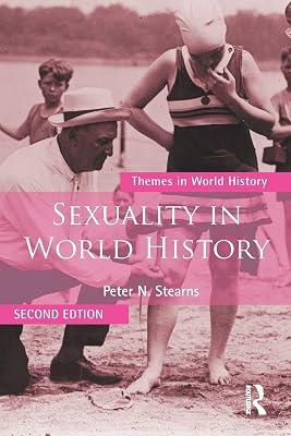 SEXUALITY IN WORLD HISTORY, 2ND EDITION by Stearns, Peter N. | Paperback | History 2