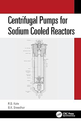 Centrifugal Pumps for Sodium Cooled Reactors by Kale, Ravindra; Shreedhar, B.K. | Hardcover | Nuclear Power And Engineering 2