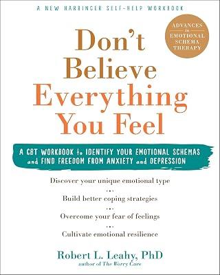 DON'T BELIEVE EVERYTHING YOU FEEL by Leahy, Robert L., Ph.D. | Paperback | Cognitive Behavioural Therapy 2