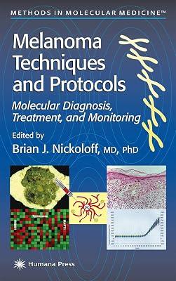 Melanoma Techniques and Protocols: Molecular Diagnosis, Treatment, and Monitoring: 61 (Methods in Molecular Medicine) | Hardcover | Oncology 2
