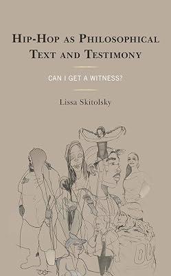 Hip-Hop as Philosophical Text and Testimony: Can I Get a Witness? (Philosophy of Race) by Skitolsky, Lissa | Hardcover | Philosophy 2