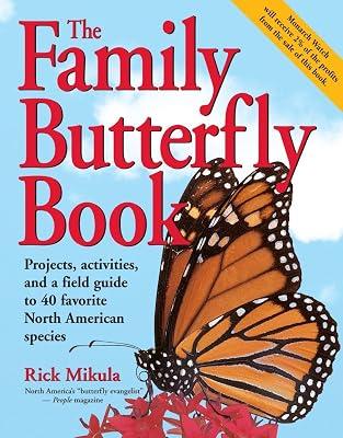 The Family Butterfly Book: Discover the Joy of Attracting, Raising & Nurturing Butterflies by Mikula, Rick | Hardcover | Nature 2