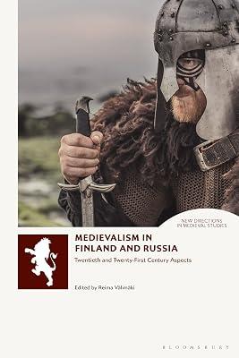 Medievalism in Finland and Russia: Twentieth and Twenty-first Century Aspects (New Directions in Medieval Studies) | Hardcover | History 2