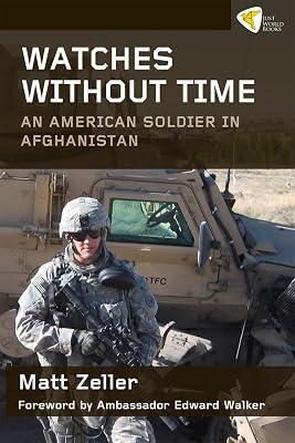 Watches Without Time: An American Soldier in Afghanistan by Zeller, Matt | Paperback | Memoirs 2