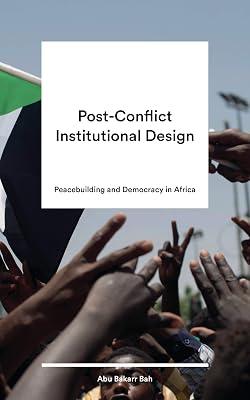 Post-Conflict Institutional Design: Peacebuilding and Democracy in Africa | Paperback | Political Science 2