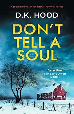 Don't Tell a Soul: A gripping crime thriller that will have you hooked: 1 (Detectives Kane and Alton) by Hood, D K | Paperback | Fiction 2