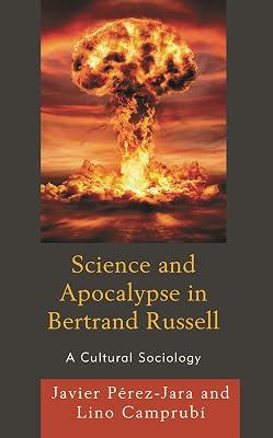 Science and Apocalypse in Bertrand Russell: A Cultural Sociology by Perez-jara, Javier; Camprubi, Lino | Hardcover | Philosophy 2