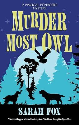 Murder Most Owl: 1 (A Magical Menagerie Mystery) by Fox, Sarah | Hardcover | Crime & Mystery 2