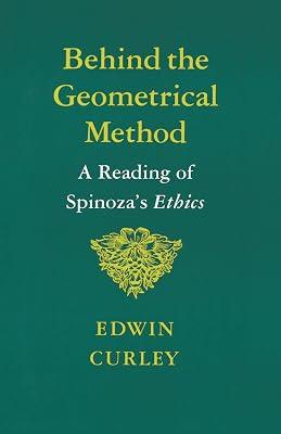 Behind the Geometrical Method: A Reading of Spinoza's Ethics by Curley, Edwin | Paperback | Philosophy 2