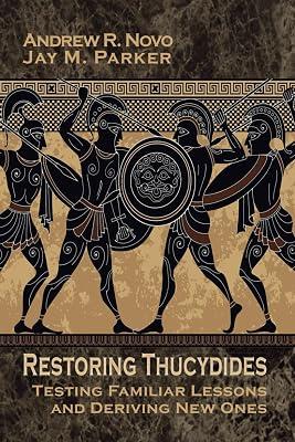 Restoring Thucydides: Testing Familiar Lessons and Deriving New Ones (Rapid Communications in Conflict & Security) by Novo, Andrew R; Parker, Jay M | Paperback | Reference 2
