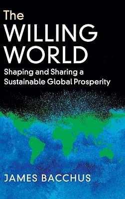 The Willing World : Shaping and Sharing a Sustainable Global Prosperity by James Bacchus | Hardcover | Law 2