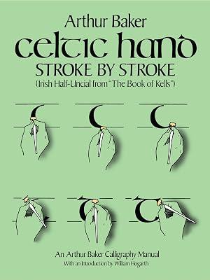 Celtic Hand Stroke by Stroke (Irish Half-Uncial from "The Book of Kells"): An Arthur Baker Calligraphy Manual by Baker, Arthur | Paperback | Local History 2