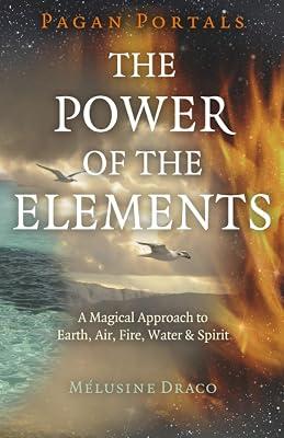 Pagan Portals - The Power of the Elements: The Magical Approach to Earth, Air, Fire, Water & Spirit by Draco, Melusine | Paperback | Religion 2