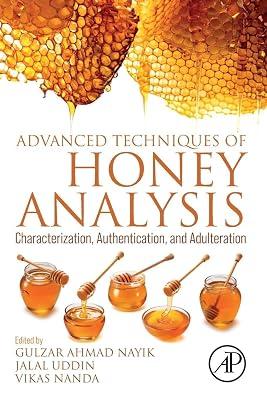 Advanced Techniques of Honey Analysis: Characterization, Authentication, and Adulteration | Paperback | Food & Beverage Technology 2