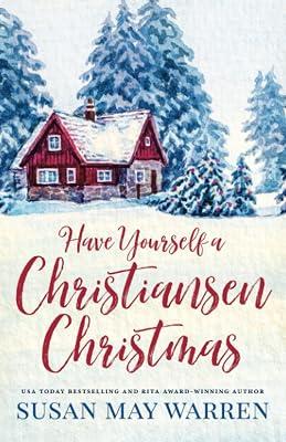 Have Yourself a Christiansen Christmas: A holiday story from your favorite small town family by Warren, Susan May | Paperback | Romance 2