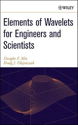 Elements of Wavelets for Engineers and Scientists by Mix, Dwight F.; Olejniczak, Kraig J. | Hardcover | Technology & Engineering 2