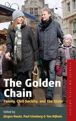 The Golden Chain: Family, Civil Society and the State: 6 (Studies on Civil Society) | Library | European History 2