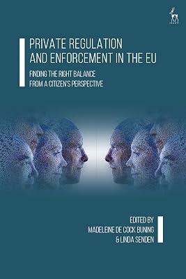Private Regulation and Enforcement in the EU: Finding the Right Balance from a Citizen’s Perspective | Hardcover | International Law 2