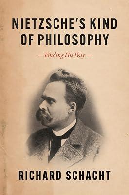 Nietzsche's Kind of Philosophy: Finding His Way by Schacht, Richard | Hardcover | Philosophy 2