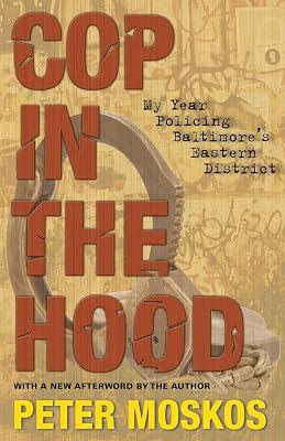 Cop in the Hood: My Year Policing Baltimore's Eastern District by Moskos, Peter | Paperback | Social Science 2