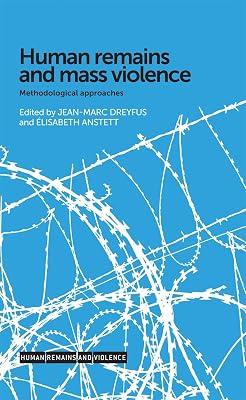 Human Remains and Mass Violence: Methodological Approaches (Human Remains and Violence) | Paperback | Forensic Science 2