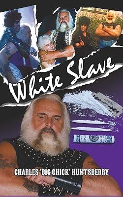 White Slave by Huntsberry, Charles 'Big Chick' | Paperback | Autobiography: General 2