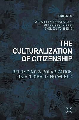 The Culturalization of Citizenship: Belonging and Polarization in a Globalizing World | Hardcover | Gay & Lesbian Studies 2