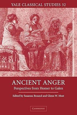 Ancient Anger: Perspectives from Homer to Galen: 32 (Yale Classical Studies, Series Number 32) | Paperback | Literary Collections 2