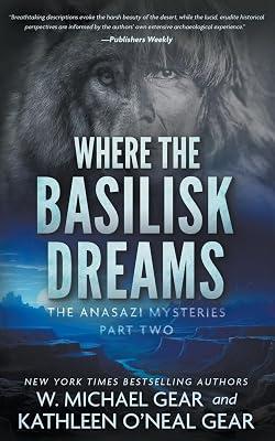 Where the Basilisk Dreams: A Native American Historical Mystery Series: 2 (Anasazi Mysteries) by Gear, W Michael; Gear, Kathleen O'Neal | Paperback | Fantasy 2