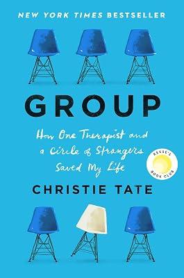 Group: How One Therapist and a Circle of Strangers Saved My Life by Tate, Christie | Hardcover | Biography & Autobiography 2