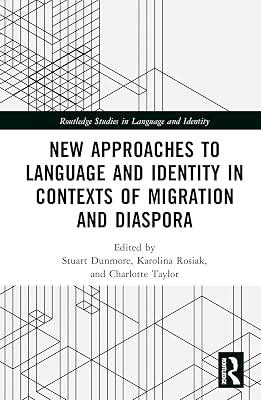 New Approaches to Language and Identity in Contexts of Migration and Diaspora (Routledge Studies in Language and Identity) | Hardcover | Language Arts & Disciplines 2
