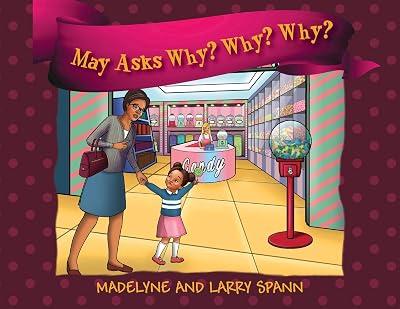 May Asks Why? Why? Why? by Spann, Larry; Spann, Madelyne | Paperback | Family & Home Stories (Children'S 2