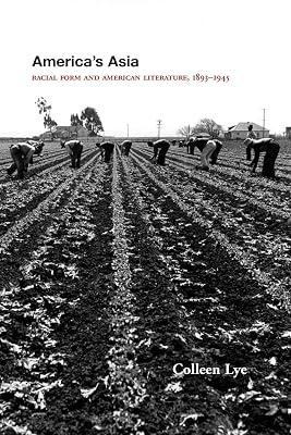 America's Asia: Racial Form and American Literature, 1893-1945 by Lye, Colleen | Paperback | Literary Criticism 2