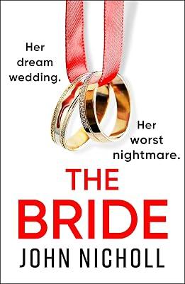 The Bride: A completely addictive, gripping psychological thriller from John Nicholl by John Nicholl | Paperback | Thriller 2