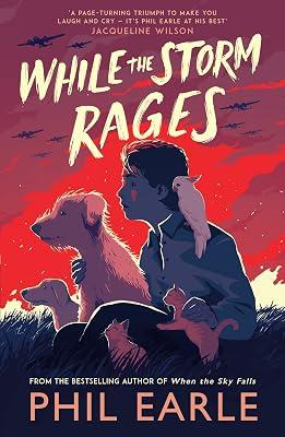 While the Storm Rages: From the bestselling author of When the Sky Falls (Bestselling Adventure Stories) by Earle, Phil | Paperback | Animal Stories (Children'S 2