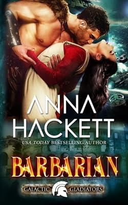 Barbarian: 6 (Galactic Gladiators) by Hackett, Anna | Paperback | Romance 2