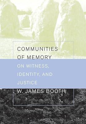 Communities of Memory: On Witness, Identity, And Justice by Booth, W. James | Hardcover | Philosophy 2