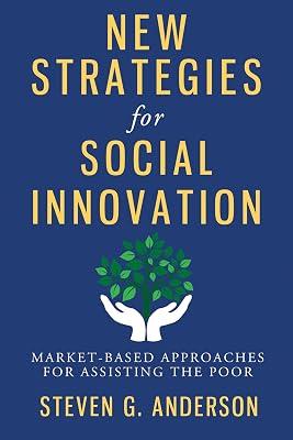 New Strategies for Social Innovation: Market-Based Approaches for Assisting the Poor by Anderson, Steven | Hardcover | Politics & Government 2
