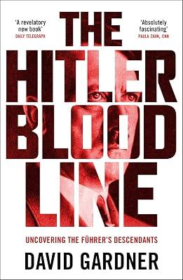 The Hitler Bloodline: Uncovering the Fuhrer’s Secret Family by Gardner, David | Paperback | History 2
