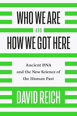Who We Are and How We Got Here by Reich, David | Hardcover | Science 2