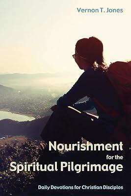 Nourishment for the Spiritual Pilgrimage: Daily Devotions for Christian Disciples by Jones, Vernon T | Hardcover | Religion & Beliefs 2