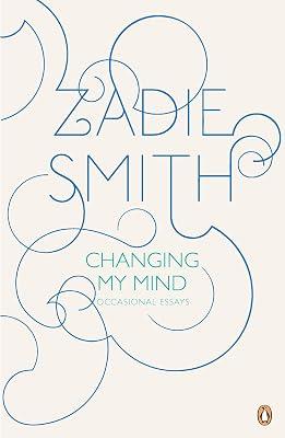 Changing My Mind: Occasional Essays by Smith, Zadie | Paperback | Literary Collections 2