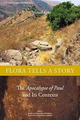 Flora Tells a Story: The Apocalypse of Paul and Its Contexts: 19 (STUDIES IN CHRISTIANITY AND JUDAISM) by Kaler, Michael | Hardcover | Religion