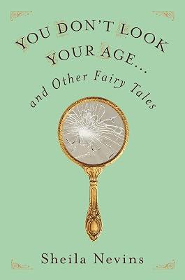 You Don't Look Your Age...and Other Fairy Tales by Nevins, Sheila | Hardcover | Biography & Autobiography 2