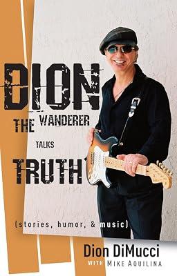 Dion The Wanderer Talks Truth: Stories, Humor & Music by Aquilina, Mike; Dimucci, Dion | Paperback | Religion 2