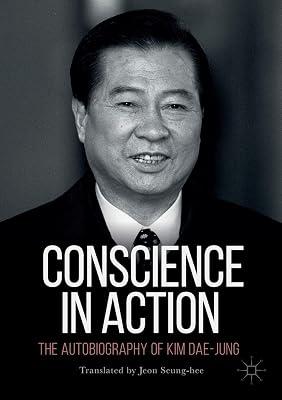 Conscience in Action: The Autobiography of Kim Dae-jung by Lee Hee-ho; Jeon Seung-hee; Kim Dae-jung | Paperback | Autobiography: Historical 2